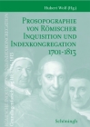 Grundlagenforschung III: 1701-1813: Prosopographie Von Römischer Inquisition Und Indexkongregation 1701-1813 Band 1: A-K Band 2: L-Z By Hubert Wolf (Editor) Cover Image