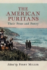 The American Puritans: Their Prose and Poetry By Perry Miller (Editor) Cover Image