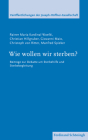 Wie Wollen Wir Sterben?: Beiträge Zur Debatte Um Sterbehilfe Und Sterbebegleitung Cover Image