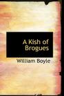 A Kish of Brogues By William Boyle Cover Image