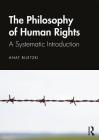 Philosophy of Human Rights: A Systematic Introduction By Anat Biletzki Cover Image