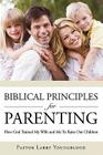 Biblical Principles for Parenting By Pastor Larry Youngblood Cover Image