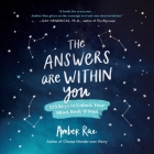 The Answers Are Within You: 108 Keys to Unlock Your Mind, Body & Soul By Amber Rae Cover Image