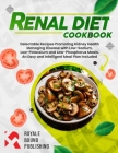 Renal Diet Cookbook: Simple and Easy Meals for Managing Chronic Kidney Disease Cover Image