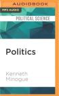 Politics: A Very Short Introduction (Very Short Introductions (Audio)) By Kenneth Minogue, Eric Martin (Read by) Cover Image