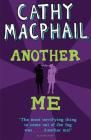 Another Me: Newly rejacketed By Cathy MacPhail Cover Image