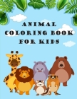 Animal Coloring Book for Kids: A Coloring Pages with Funny and Adorable Animals Cartoon for Kids, Children, Boys, Girls By Harry Blackice Cover Image