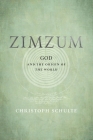 Zimzum: God and the Origin of the World (Jewish Culture and Contexts) By Christoph Schulte, Corey Twitchell (Translator) Cover Image