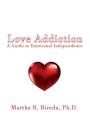 Love Addiction: A Guide to Emotional Independence Cover Image