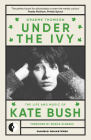Under the Ivy: The Life and Music of Kate Bush Cover Image