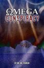 The Omega Conspiracy: Satan's Last Assault on God's Kingdom By I. D. E. Thomas Cover Image