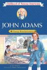 John Adams: Young Revolutionary (Childhood of Famous Americans) Cover Image