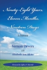Ninety-Eight Years, Eleven Months, Nineteen Days: A Memoir By Vernon Devers, Elizabeth Ann Atkins Cover Image
