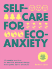 Self-care for Eco-Anxiety: 52 Weekly Practices for Positive, Personal Change Through the Power of Nature Cover Image