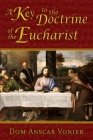 A Key to the Doctrine of the Eucharist By Dom Anscar Vonier Cover Image