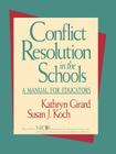 Conflict Resolution in the Schools: A Manual for Educators (Jossey-Bass Education) By Kathryn Girard, Susan J. Koch Cover Image