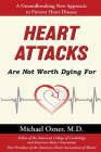 Heart Attacks Are Not Worth Dying For Cover Image