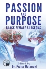 Passion and Purpose: Black Female Surgeons Cover Image