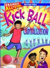 Kick Ball Capitalization (Grammar All-Stars: Writing Tools) By Michael Ruscoe Cover Image