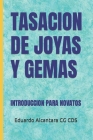 Tasacion de Joyas Y Gemas: Introduccion Para Novatos Cover Image