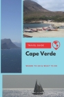 Cape Verde Travel Guide: Where to Go & What to Do By Michael Griffiths Cover Image