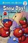 Snow Day!: A Winter Tale (Ready-to-Read Pre-Level 1) (Ant Hill) By Joan Holub, Will Terry (Illustrator) Cover Image
