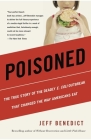 Poisoned: The True Story of the Deadly E. Coli Outbreak That Changed the Way Americans Eat By Jeff Benedict Cover Image