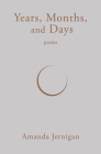 Years, Months, and Days By Amanda Jernigan Cover Image