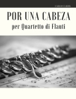 Por una Cabeza per Quartetto di Flauti By Palma Di Gaetano, Carlos Gardel Cover Image