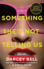 Something She's Not Telling Us: A Novel By Darcey Bell Cover Image