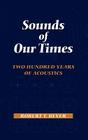Sounds of Our Times: Two Hundred Years of Acoustics By Robert T. Beyer Cover Image