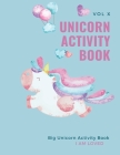 Unicorn Activity Book: Big Unicorn Activity Book for Kids: Magical Unicorn Activity Book for Girls, Boys, and Anyone Who Loves Unicorns 100 w By Ananda Store Cover Image