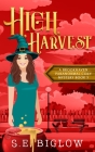 High Harvest: A Supernatural Woman Sleuth Mystery By S. E. Biglow Cover Image