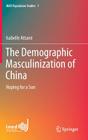 The Demographic Masculinization of China: Hoping for a Son (Ined Population Studies #1) By Isabelle Attané Cover Image