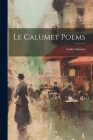 Le calumet Poems By Andre Salmon Cover Image