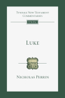 Luke: An Introduction and Commentary Volume 3 (Tyndale New Testament Commentaries #3) By Nicholas Perrin, Eckhard J. Schnabel (Editor) Cover Image