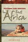 Teaching and Hunting in East Africa By Dan McNickle Cover Image