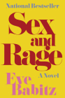 Sex and Rage: A Novel By Eve Babitz Cover Image