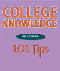 College Knowledge: 101 Tips By David Schoem Cover Image