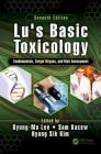 Lu's Basic Toxicology: Fundamentals, Target Organs, and Risk Assessment, Seventh Edition By Byung-Mu Lee, Sam Kacew, Hyung Sik Kim Cover Image