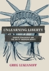 Unlearning Liberty: Campus Censorship and the End of American Debate Cover Image