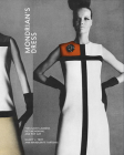 Mondrian’s Dress: Yves Saint Laurent, Piet Mondrian, and Pop Art By Nancy J. Troy, Ann Marguerite Tartsinis Cover Image