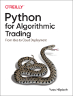 Python for Algorithmic Trading: From Idea to Cloud Deployment By Yves Hilpisch Cover Image