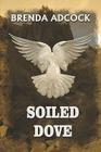 Soiled Dove By Brenda Adcock Cover Image