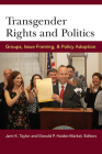 Transgender Rights and Politics: Groups, Issue Framing, and Policy Adoption Cover Image