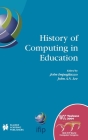 History of Computing in Education: Ifip 18th World Computer Congress, Tc3 / Tc9 1st Conference on the History of Computing in Education 22-27 August 2 (IFIP Advances in Information and Communication Technology #145) Cover Image