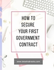 How to Secure Your First Government Contract Cover Image