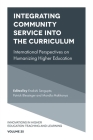 Integrating Community Service Into the Curriculum: International Perspectives on Humanizing Higher Education (Innovations in Higher Education Teaching and Learning #25) By Enakshi SenGupta (Editor), Patrick Blessinger (Editor), Mandla Makhanya (Editor) Cover Image