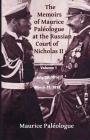 The Memoirs of Maurice Paleologue at the Russian Court of Nicholas II: Volume 1: July 20, 1914 to March 31, 1915 Cover Image