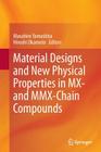 Material Designs and New Physical Properties in MX- And MMX-Chain Compounds By Masahiro Yamashita (Editor), Hiroshi Okamoto (Editor) Cover Image